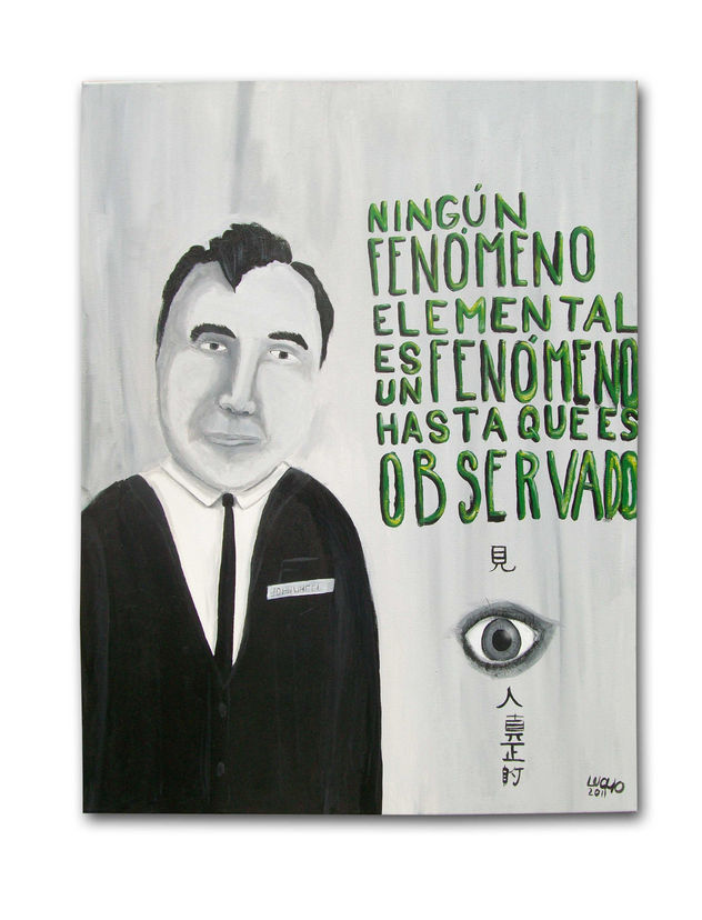 "Ningún fenómeno elemental es un fenómeno hasta que es observado".