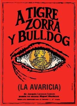 A Tigre Zorra y Bulldog o La Avaricia Serigrafía