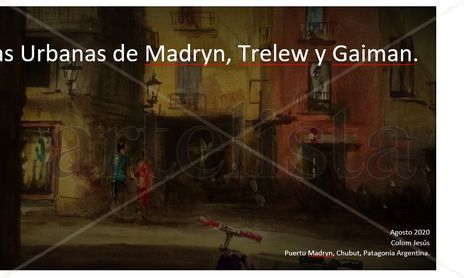 2020 - Acuarela - Escenas Urbanas de PuertoMadryn, Trelew y Gaiman