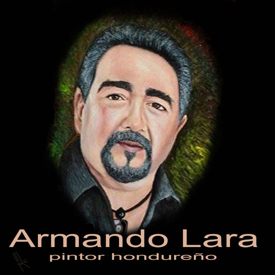 ARMANDO LARA, PINTORES HONDUREÑOS. Acrílico Otros Retrato