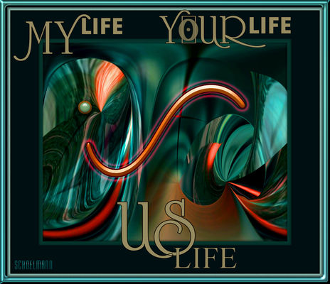 My life , your life