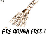 " f´re gonna free" !