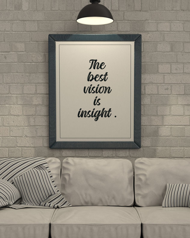 The best vision is insight.