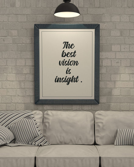 The best vision is insight. 