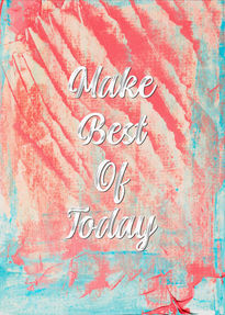 Make best of today