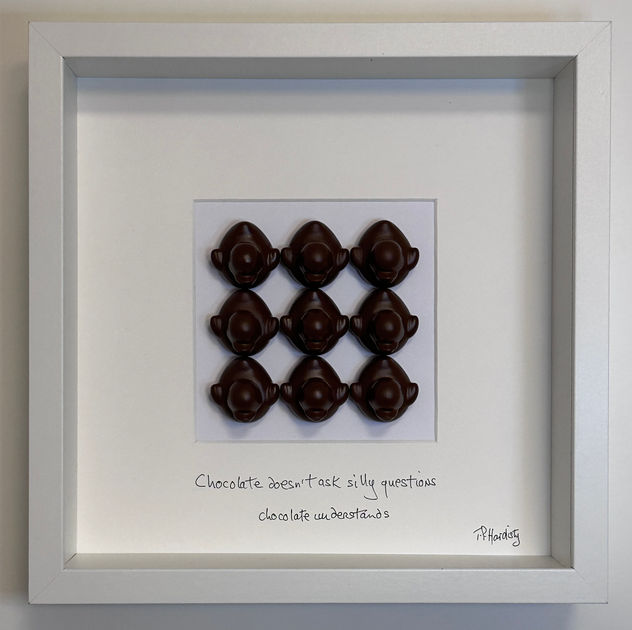 Chocolate doesn't ask silly questions, chocolate understands