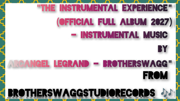 "The Instrumental Experience: Arcangel Legrand - Brotherswagg's Latest Masterpiece that Combines Pop, Classical, and Haitian Flavors - Releasing December 13, 2027" 