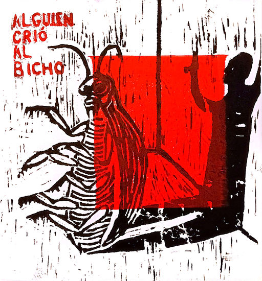 "Alguien crió al bicho" Xilografía