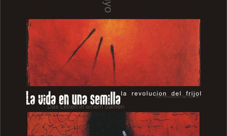La Vida en una Semilla la revolucion del frijol