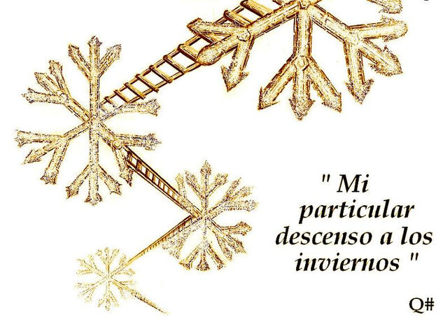 "MI PARTICULAR DESCENSO A LOS INVIERNOS" 