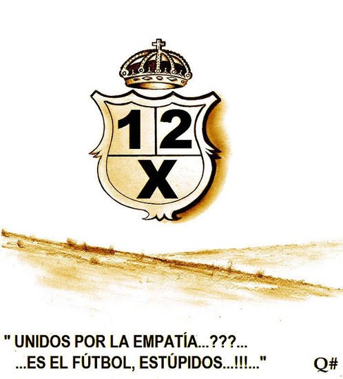 "...UNIDOS POR LA EMPATÍA...???...ES EL FÚTBOL, ESTÚPIDOS...!!!" 