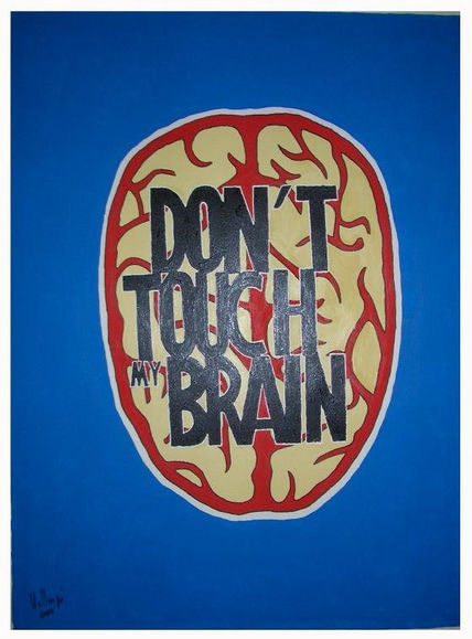 Don't touch my brain