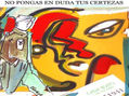 No dudes de tus certezas