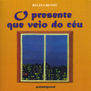 O presente que veio do céu