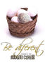 Be different
