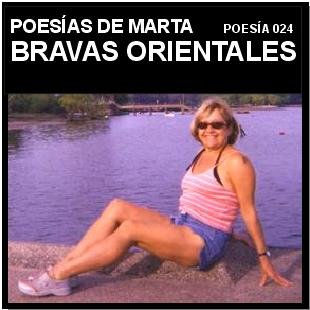 Poesías de Marta 024   BRAVAS ORIENTALES 