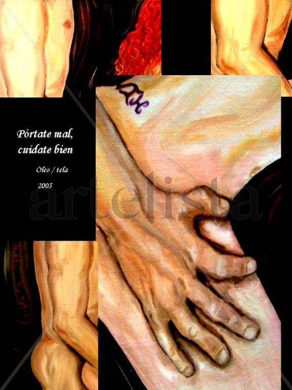 BEHAVE BADLY, TAKE CARE. /PORTATE MAL, CUIDATE BIEN