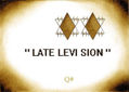 LATE LEVI SION...!!!