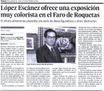 López Escánez., ofrece una exposición muy colorista en el Faro de Roquetas.