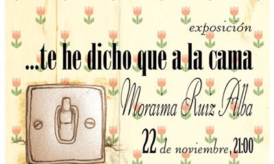 ...te dicho que a la cama