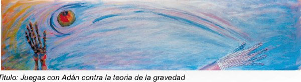 Juegas con Adan, contra la teoria de la gravedad