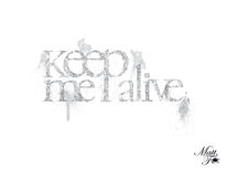 Keep Me Alive