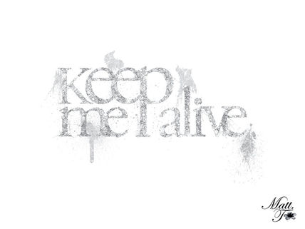 Keep Me Alive