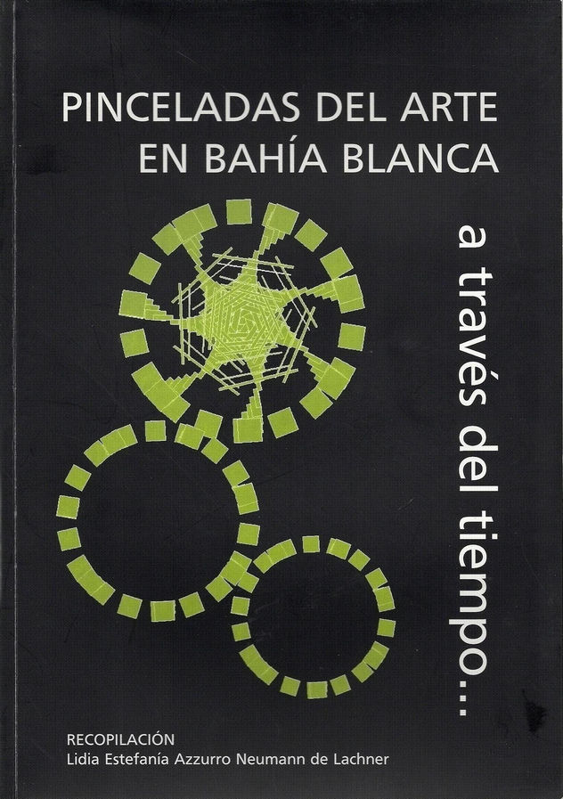 Pinceladas del Arte en Bahía Blanca a través del tiempo...