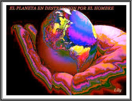 LA DESTRUCCION DEL PLANETA POR EL HOMBRE
