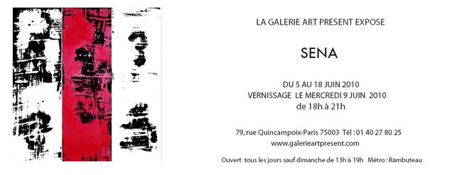 Exposition de Sena Galerie Art Présent 5-18 juin 2010 Paris 