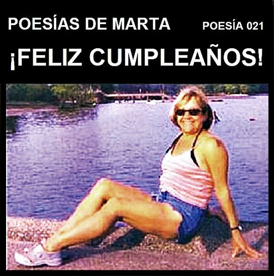 Poesías de Marta 021   ¡FELIZ CUMPLEAÑOS! 