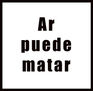 Ar puede matar