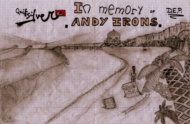 In memory of Andy Irons 