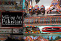 The Moving Art of Pakistan