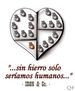 "...sin corazón,sólo seríamos máquinas...?...IRÓNICO,DEMASIADO IRÓNICO...!!!"