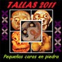 006  Carátula de colección: TALLAS DEL 2011 Pequeñas caras en piedra