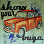 Show your buga!