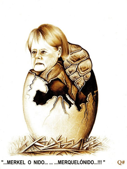 "...MERKEL O NIDO... ... ...MERQUELÓNIDO...!!! " © Q#-QUIMÉRICAS-El Humor Cript Carboncillo