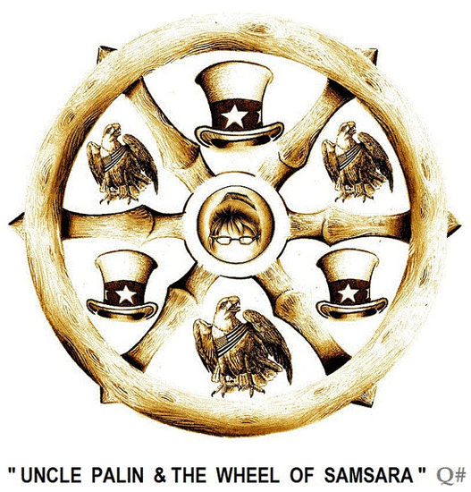 " UNCLE PALIN & THE WHEEL OF SAMSARA " 