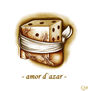 * " AMORDAZAR / AMOR DE AZAR "