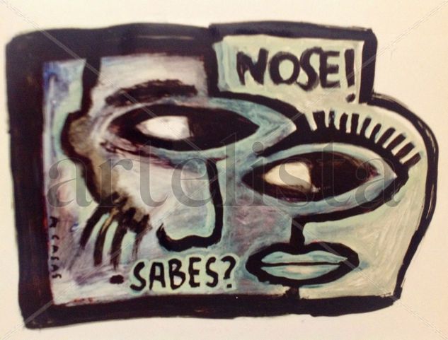 Sabes? Nosé! Mixed media Others Portrait